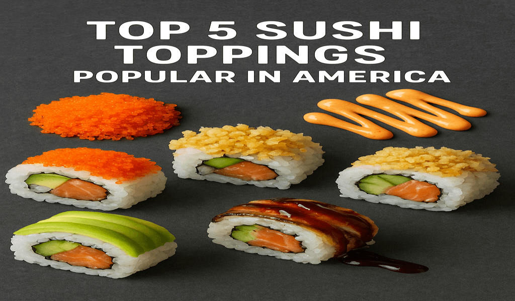 Sushi Toppings in America