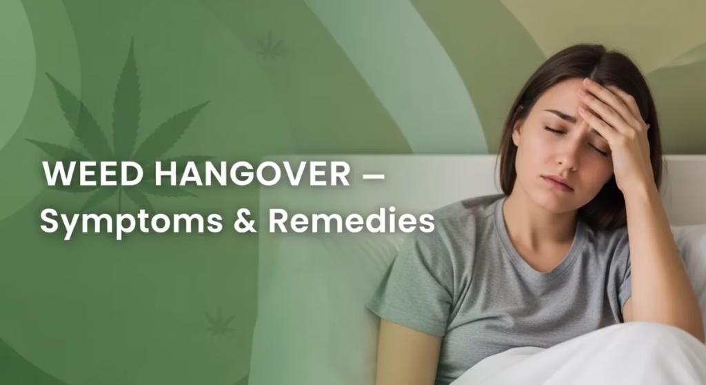 Weed Hangover – Symptoms, Causes & Remedies
